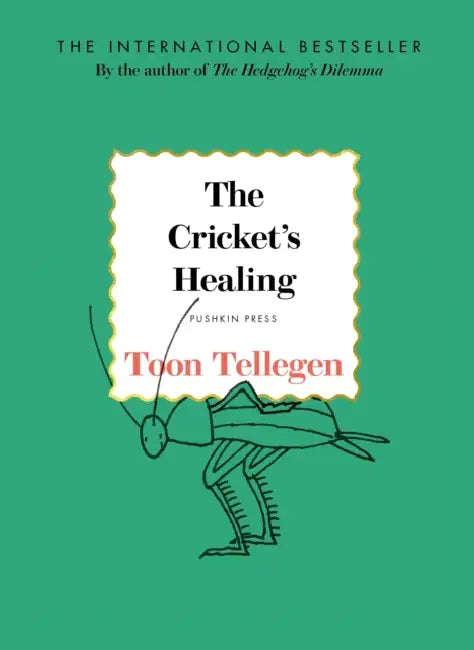 The Cricket's Healing by Toon Tellegen, David Colmer, Annemarie Van Haeringen