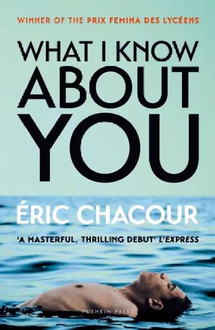 What I Know About You by Eric Chacour