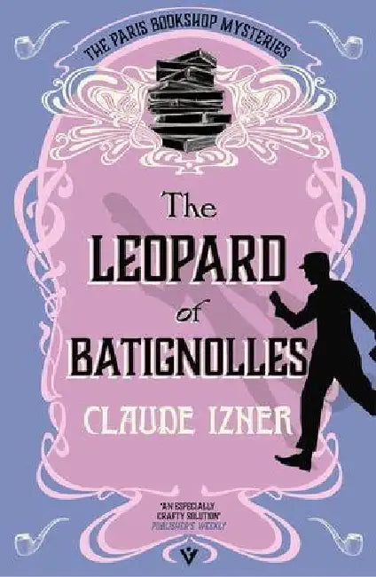 The Leopard Of Batignolles by Claude Izner
