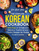 The Complete Korean Cookbook: 1000 Days of Simple and Delicious Traditional and Modern Recipes for Korean Cuisine Lovers by Jeon Hyun-Jung