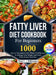 Fatty Liver Diet Cookbook For Beginners: 1000 days of Essential low-fat Whole-Food Recipes To Manage Your Weight And Liver With 28-Day Meal Plan With by Tracy J. Freeman