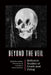 Beyond the Veil: Reflexive Studies of Death and Dying by Aubrey Thamann