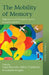 The Mobility of Memory: Migrations and Diasporas Across European Borders by Luisa Passerini