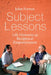 Subject Lessons: Life Histories as Reciprocal Empowerment by John Forrest