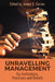 Unraveling Management: Its Institutions, Practices and Beliefs by James G. Carrier