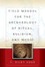 Field Manual for the Archaeology of Ritual, Religion, and Magic by C. Riley Augé