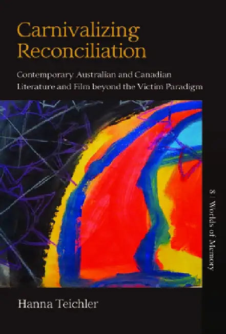 Carnivalizing Reconciliation by Hanna Teichler