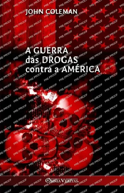 A guerra das drogas contra a América by John Coleman
