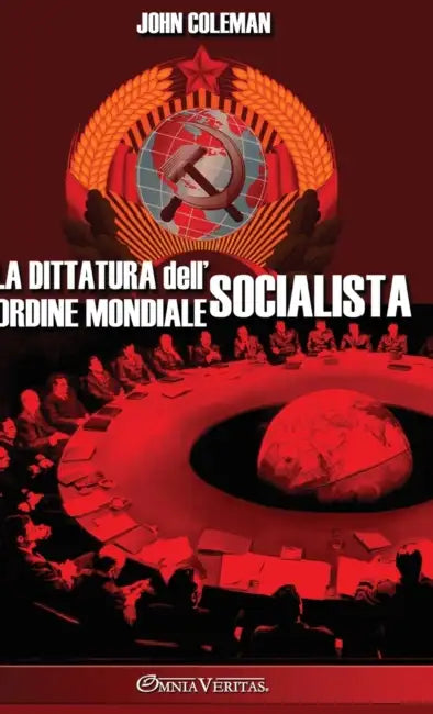 La dittatura dell'ordine mondiale socialista by John Coleman
