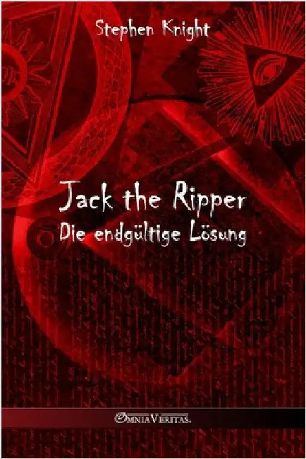 Jack the Ripper: Die endgültige Lösung by Knight, Stephen
