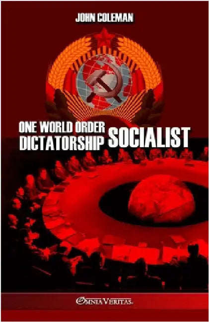 One World Order Socialist Dictatorship by Coleman, John