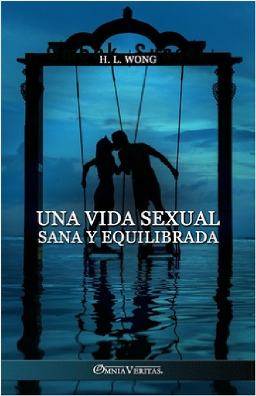 Una vida sexual sana y equilibrada by H. W. Long