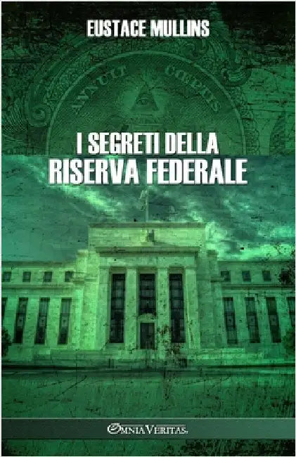 I segreti della Riserva Federale by Mullins, Eustace