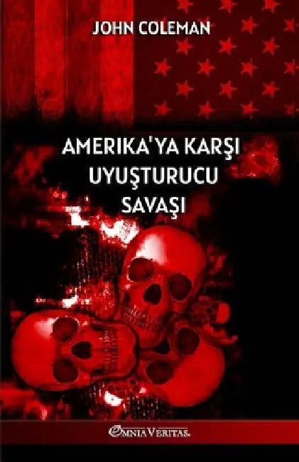 Amerika'ya karşı uyuşturucu savaşı by John Coleman