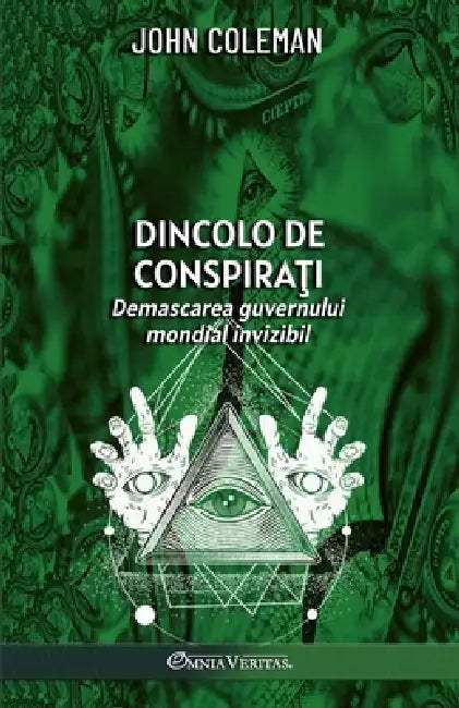 Dincolo de conspirați: Demascarea guvernului mondial invizibil by John Coleman