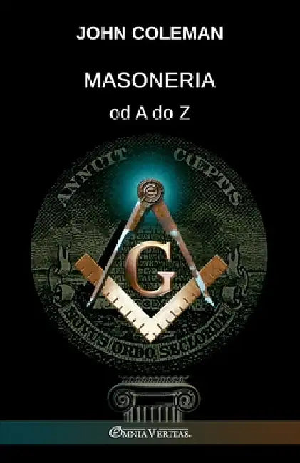 Masoneria od A do Z by John Coleman