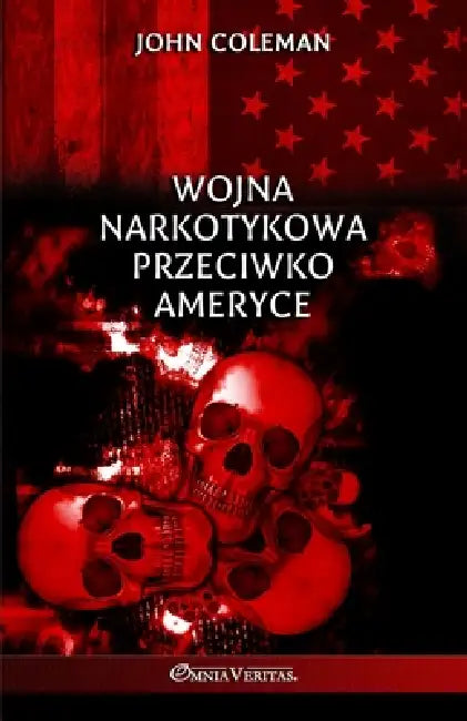 Wojna narkotykowa przeciwko Ameryce by John Coleman