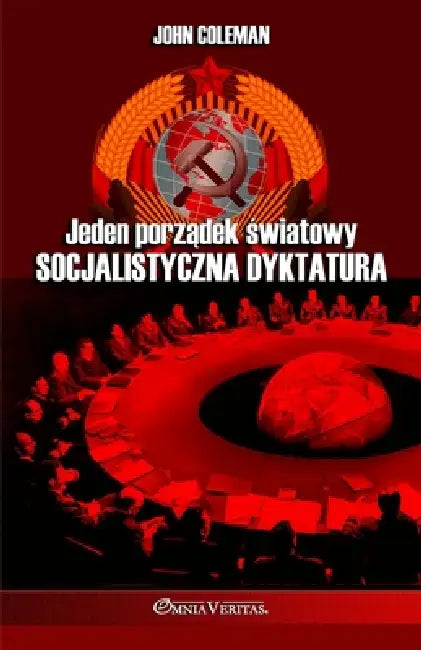 Jeden porządek światowy Socjalistyczna dyktatura by John Coleman