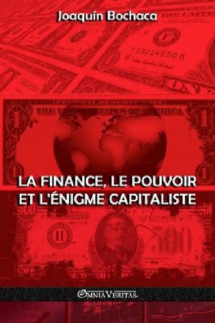 La finance, le pouvoir et l'énigme capitaliste by Joaquin Bochaca