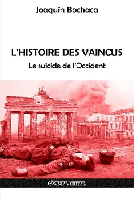 L'histoire des vaincus: Le suicide de l'Occident by Joaquin Bochaca