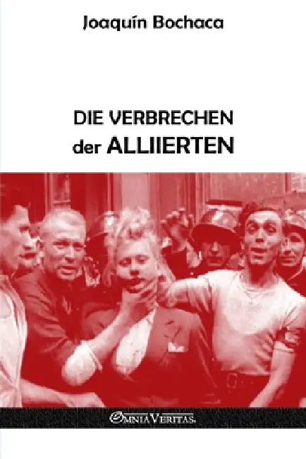 Die Verbrechen der Alliierten by Joaquin Bochaca
