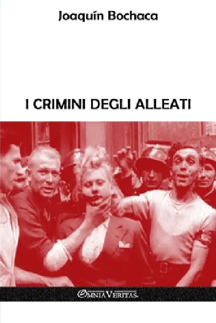 I crimini degli Alleati by Joaquin Bochaca
