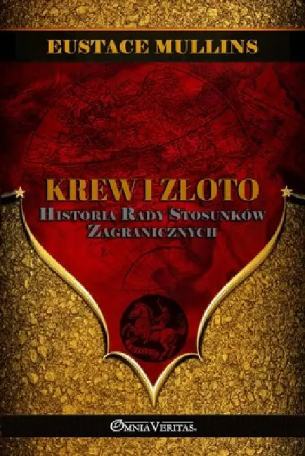 Krew i Zloto: Historia CFR by Eustace Mullins