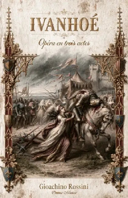 Ivanhoé by Gioachino Rossini, Émile DesChamps, Gabriel-Gustave de Wailly