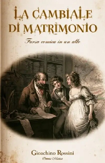 La cambiale di matrimonio by Gioachino Rossini, Gaetano Rossi