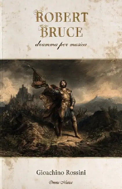 Robert Bruce by Gioachino Rossini, Alphonse Royer, Gustave Vaëz