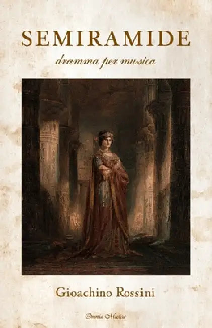 Semiramide by Gioachino Rossini, Gaetano Rossi