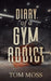Diary of a Gym Addict by Tom Moss