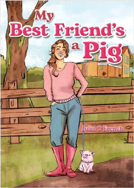 My Best Friend's a Pig by French, Julia C.