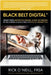 Black Belt Digital (Tm): Grow Your Aesthetics Brand, Clinic or MedSpa by Becoming a Black Belt in Digital Marketing by O'Neill, Rick