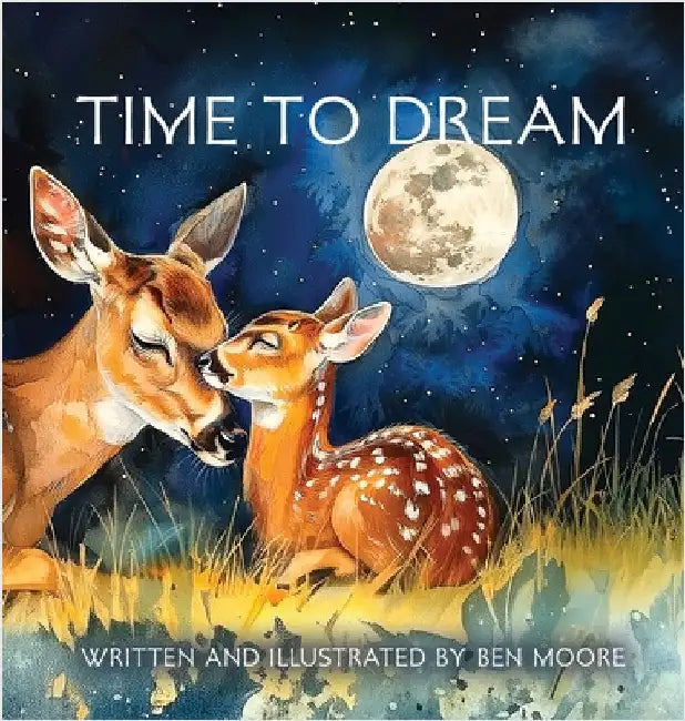 Time to Dream by Moore, Ben