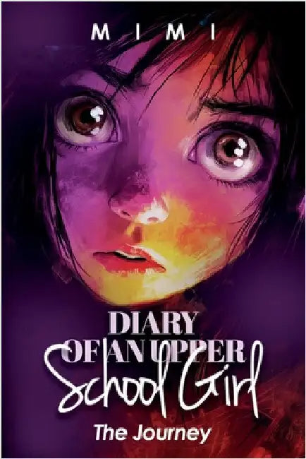 Diary of an Upper School Girl: The Journey by Mimi