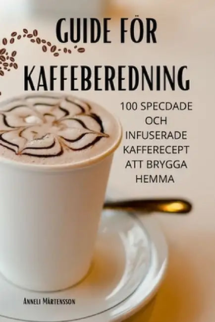 Guide För Kaffeberedning by Anneli Mårtensson