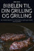Bibelen Til Din Grilling Og Grilling by Anna Holm