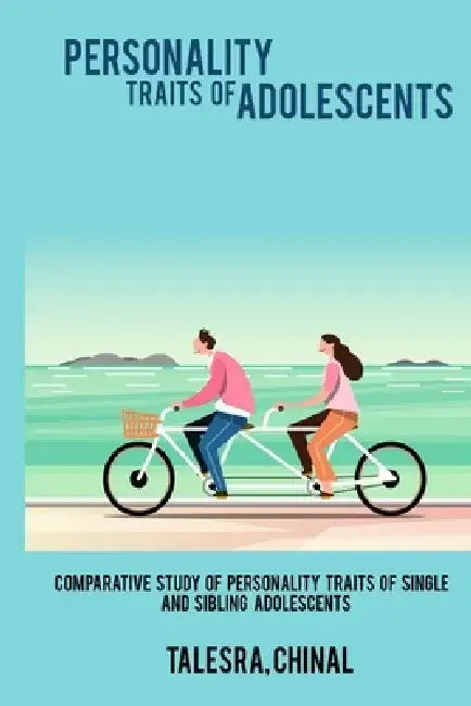 Comparative Study of Personality Traits of Single and Sibling Adolescents by Talesra Chinal