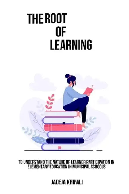 To understand the nature of learner participation in elementary education in municipal schools by Jadeja Kripali