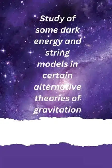 Study of some dark energy and string models in certain alternative theories of gravitation by Divya Prasanthi U. Y.
