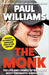 The Monk: The Life and Crimes of Ireland's Most Enigmatic Gang Boss by Paul Williams