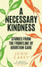 A Necessary Kindness by Juno Carey