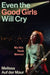Even The Good Girls Will Cry by Melissa Auf der Maur