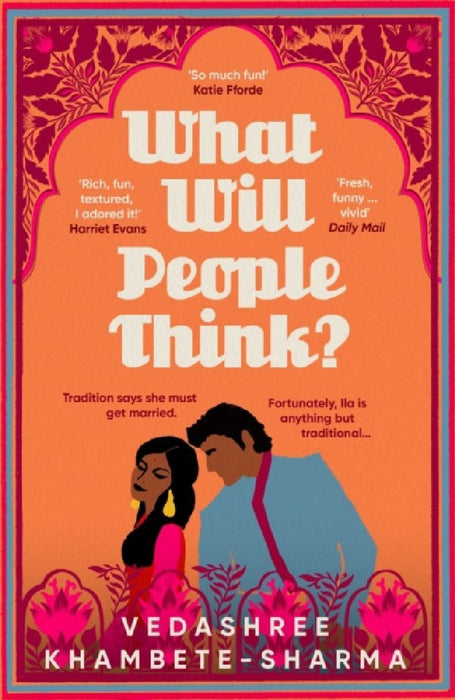 What Will People Think?: Jane Austen meets Bollywood in this warm and witty novel about community, family and love by Vedashree Khambete-Sharma
