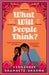 What Will People Think?: Jane Austen meets Bollywood in this warm and witty novel about community, family and love by Vedashree Khambete-Sharma
