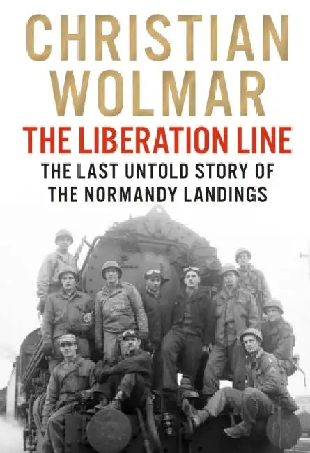 The Liberation Line by Christian Wolmar