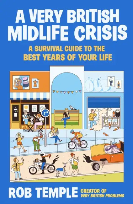 A Very British Midlife Crisis by Rob Temple