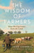 The Wisdom Of Farmers by John Connell