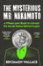 The Mysterious Mr Nakamoto: A Fifteen-Year Quest to Unmask the Secret Genius Behind Crypto by Benjamin Wallace